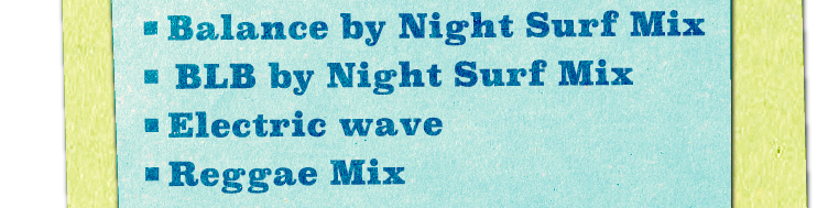 ■ Balance by Night Surf Mix, ■ BLB by Night Surf Mix, ■ Electric wave, ■ Reggae Mix